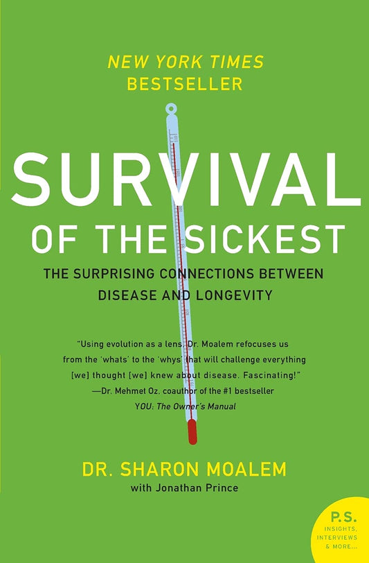 Survival of the Sickest: The Surprising Connections Between Disease and Longevity (P.S.) - 8297