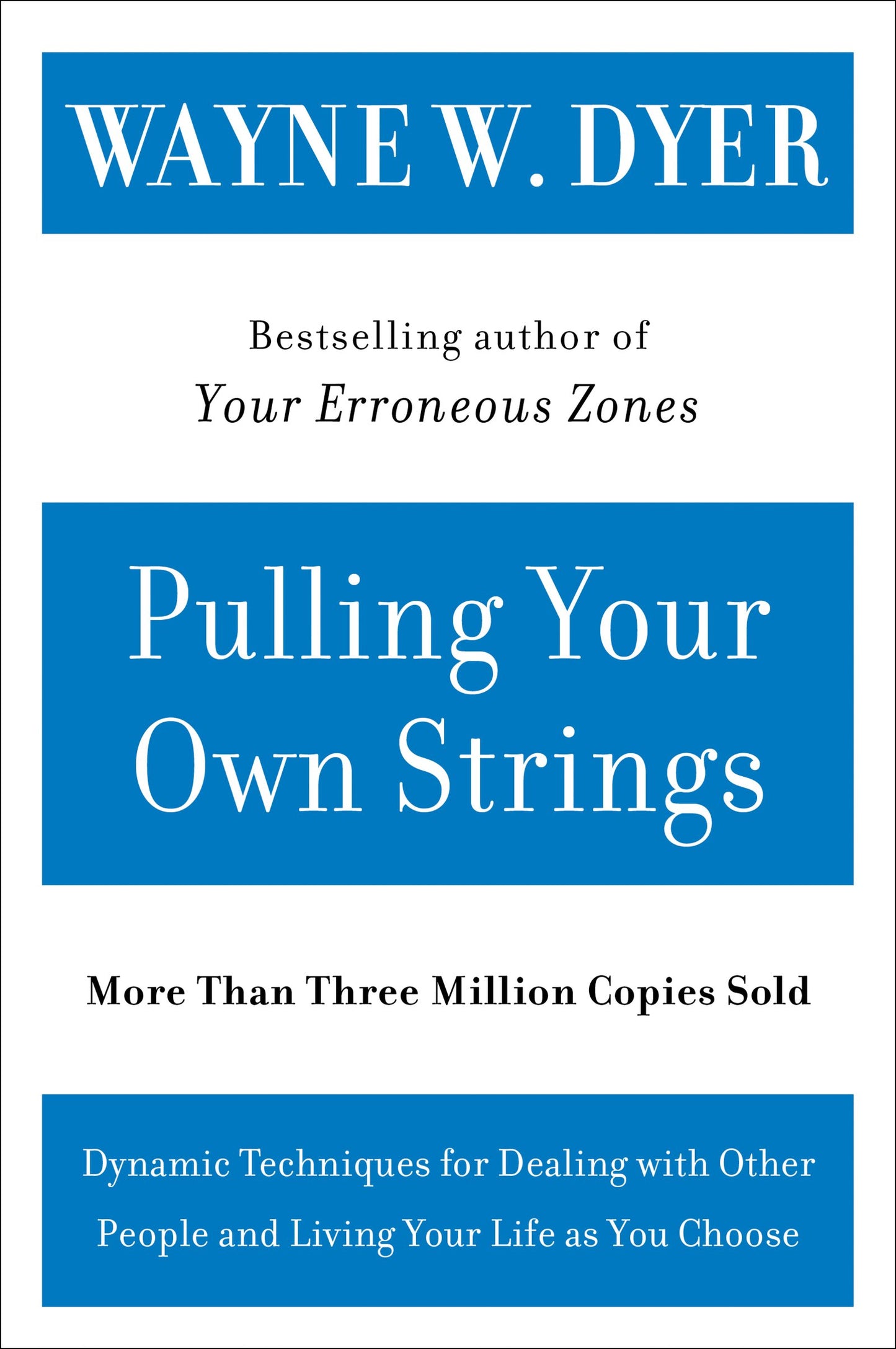 Pulling Your Own Strings: Dynamic Techniques for Dealing with Other People and Living Your Life As You Choose - 6047