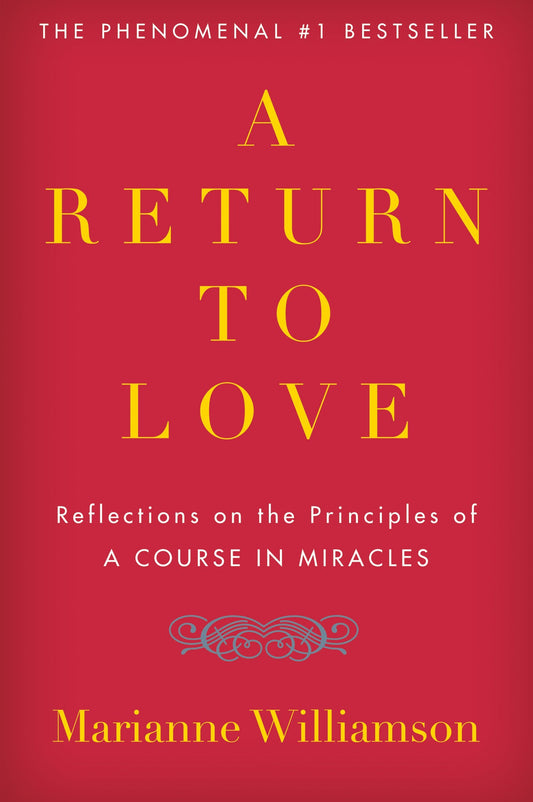 A Return to Love: Reflections on the Principles of "A Course in Miracles" (The Marianne Williamson Series) - 2173