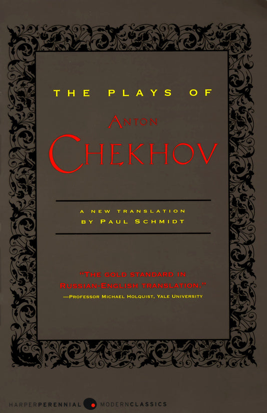 The Plays of Anton Chekhov: Critically Hailed Translations That Rescue the Lost Humor for American Audiences