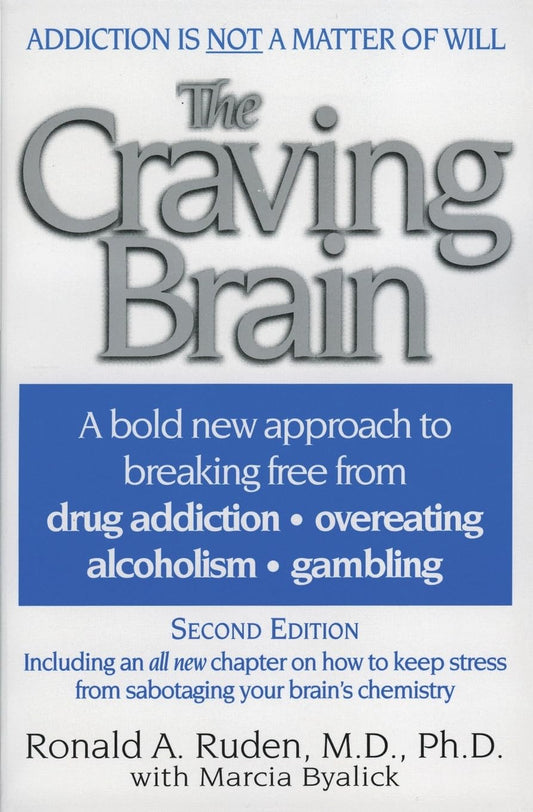 The Craving Brain: A bold new approach to breaking free from *drug addiction *overeating *alcoholism *gambling - 5149