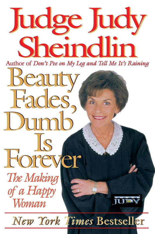 Beauty Fades, Dumb Is Forever: The Making of a Happy Woman - 5650