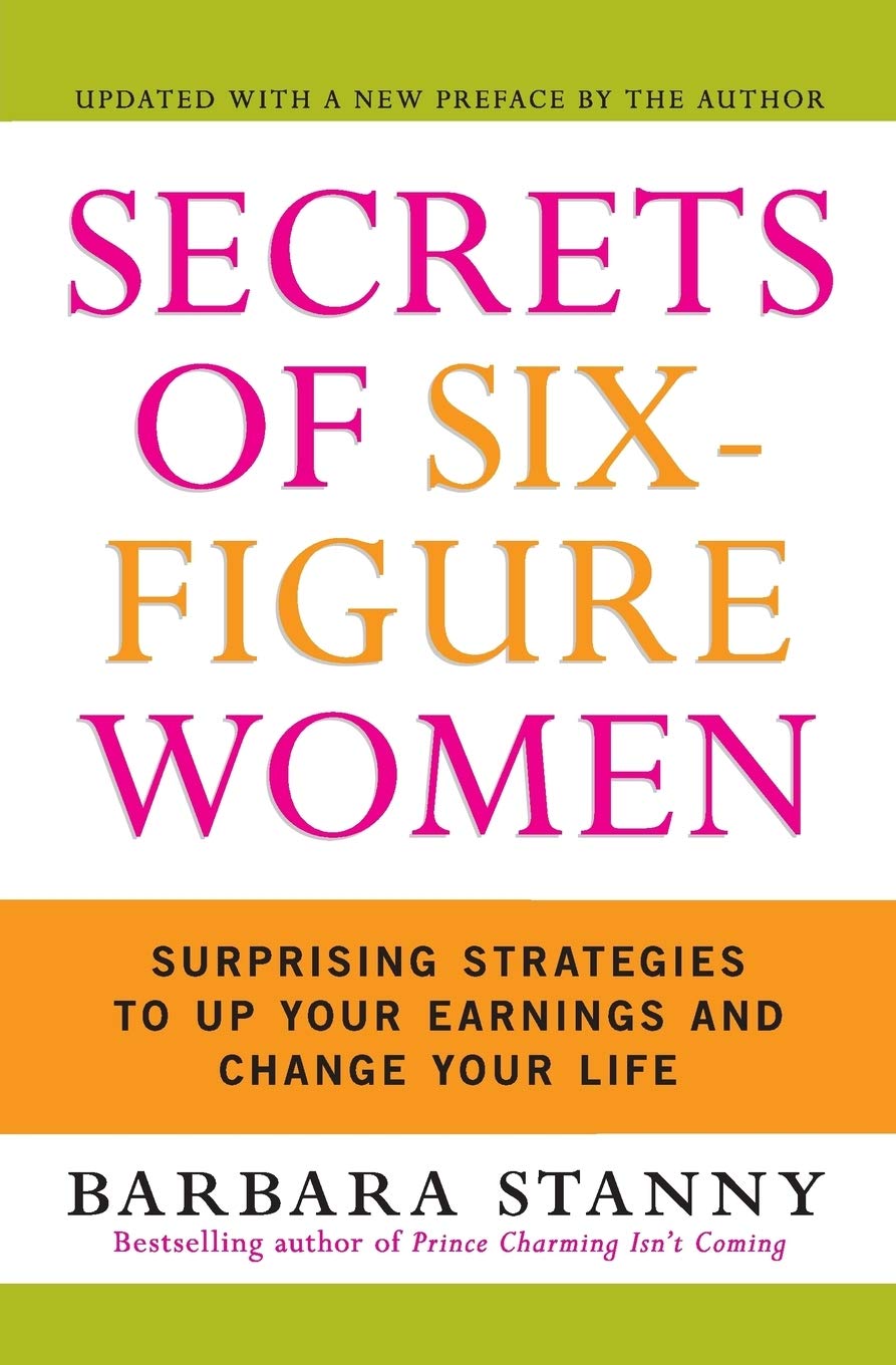 Secrets of Six-Figure Women: Surprising Strategies to Up Your Earnings and Change Your Life - 5280