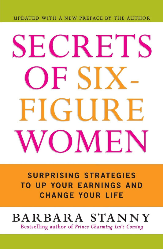 Secrets of Six-Figure Women: Surprising Strategies to Up Your Earnings and Change Your Life - 5280