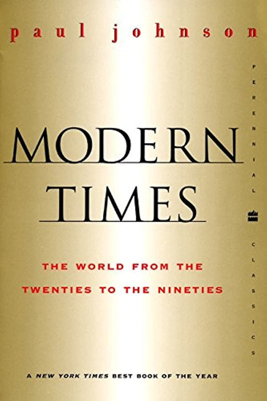 Modern Times Revised Edition: The World from the Twenties to the Nineties (Perennial Classics) - 5930