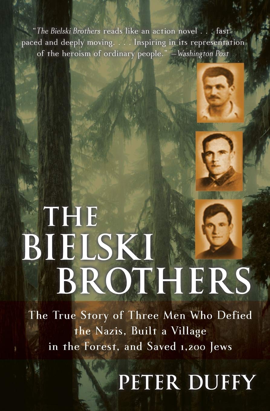 The Bielski Brothers: The True Story of Three Men Who Defied the Nazis, Built a Village in the Forest, and Saved 1,200 Jews - 3821