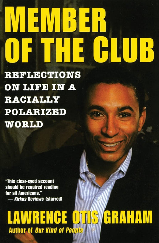 A Member of the Club: Reflections on Life in a Racially Polarized World - 5092