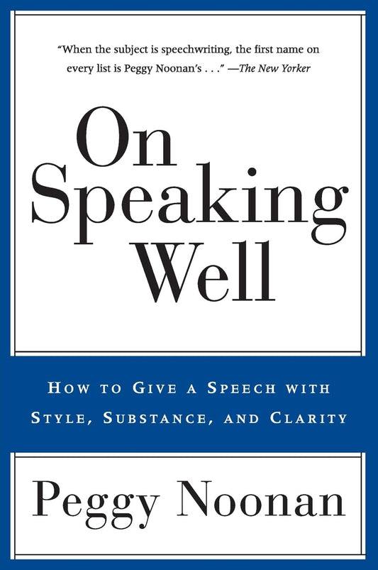 On Speaking Well: How to Give a Speech With Style, Substance, and Clarity - 6768