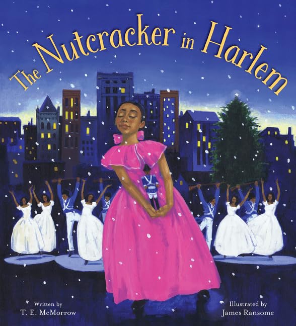 The Nutcracker in Harlem: Great for Holiday and Christmas Reading or Gifting