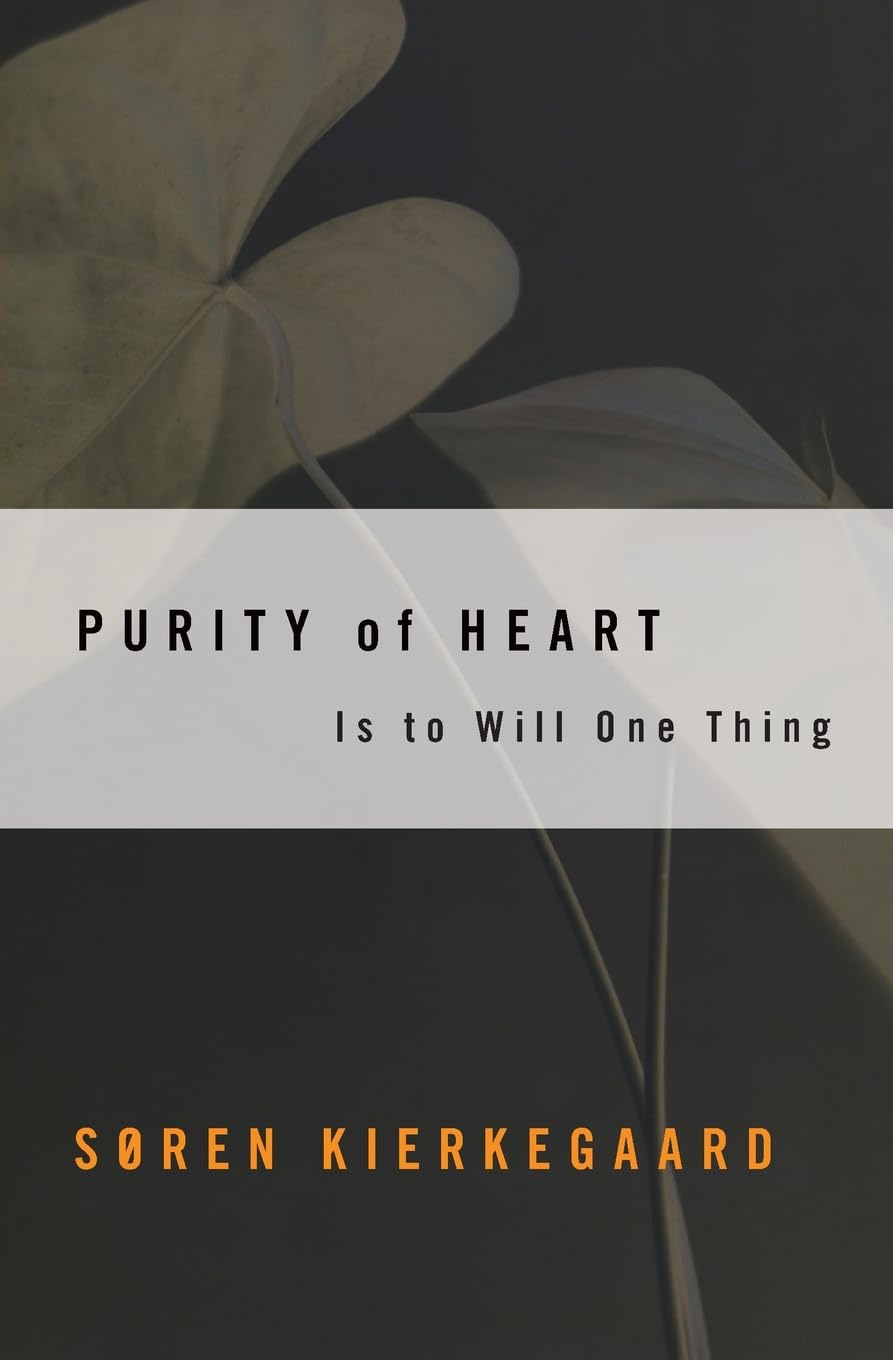 Purity of Heart: Is To Will One Thing – A Philosophy of Faith, Ethics, and Spiritual Seeking (Harper Torchbooks)
