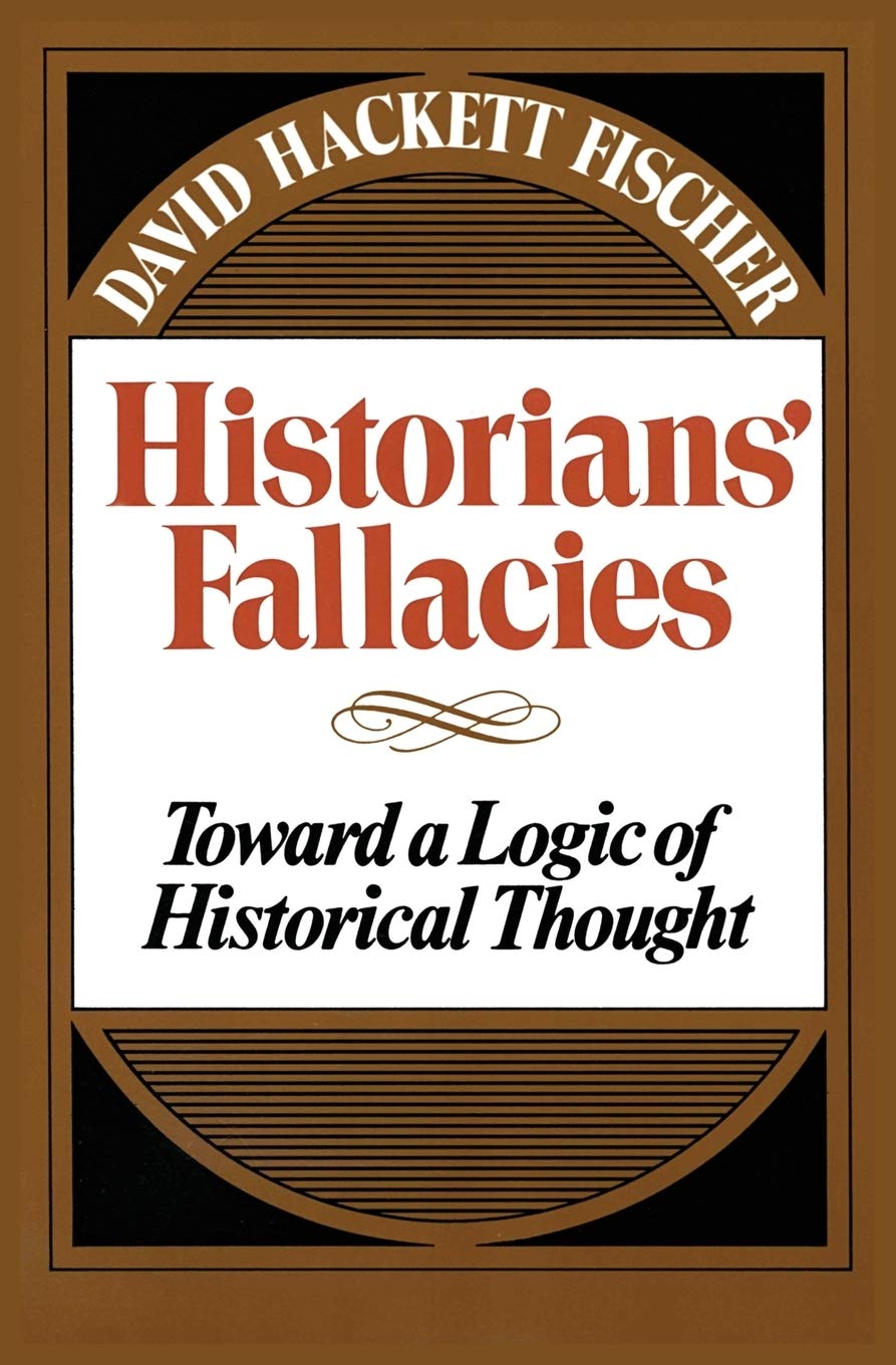 Historians' Fallacies : Toward a Logic of Historical Thought