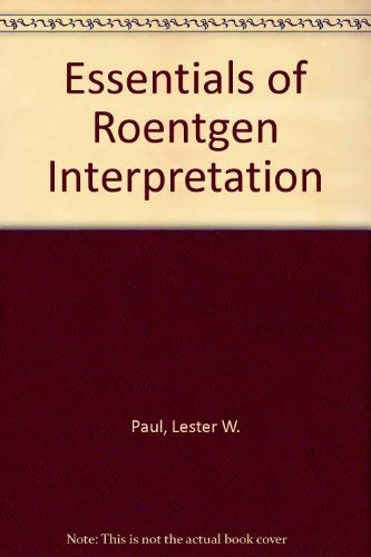 The essentials of roentgen interpretation