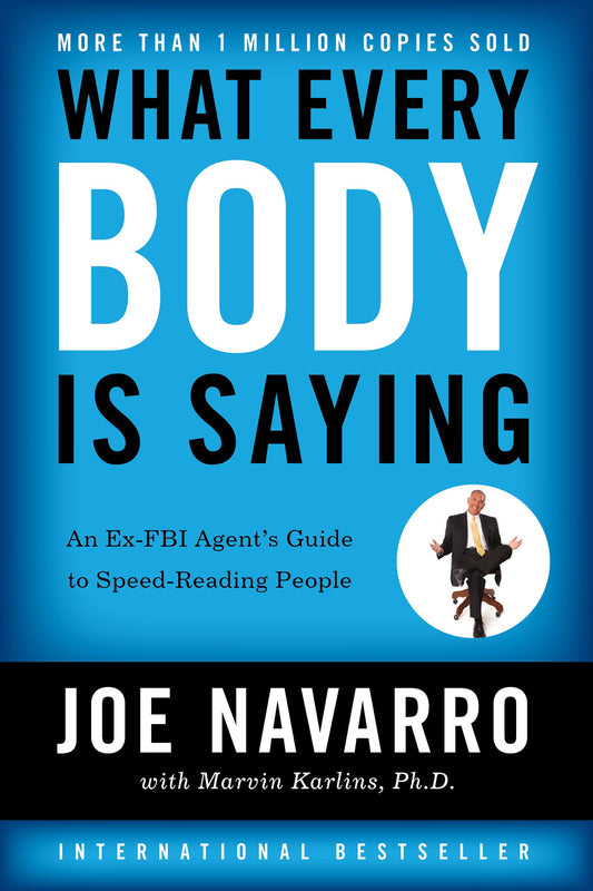 What Every Body Is Saying: An Ex-FBI Agent's Guide to Speed-Reading People - 5026