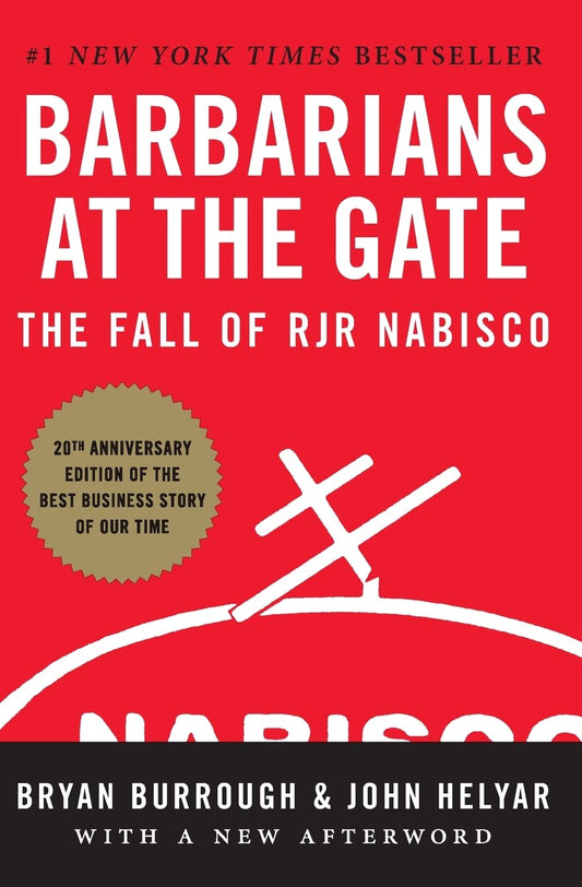 Barbarians at the Gate: The Inside Story of America’s Most Notorious Corporate Takeover