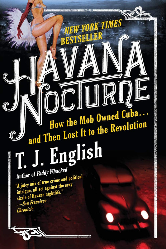Havana Nocturne: How the Mob Owned Cuba and Then Lost It to the Revolution - 6513