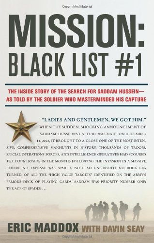 Mission: Black List #1: The Inside Story of the Search for Saddam Hussein---As Told by the Soldier Who Masterminded His Capture - 4171