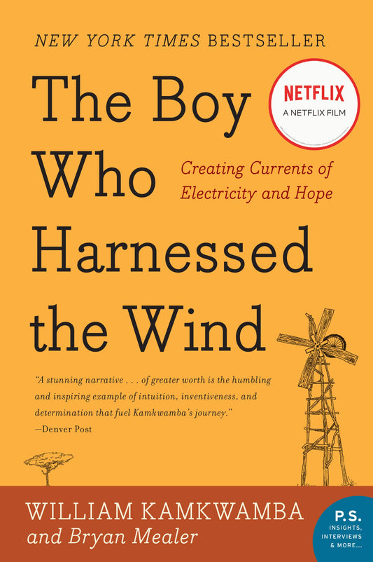The Boy Who Harnessed the Wind: Creating Currents of Electricity and Hope (P.S.) - 9475