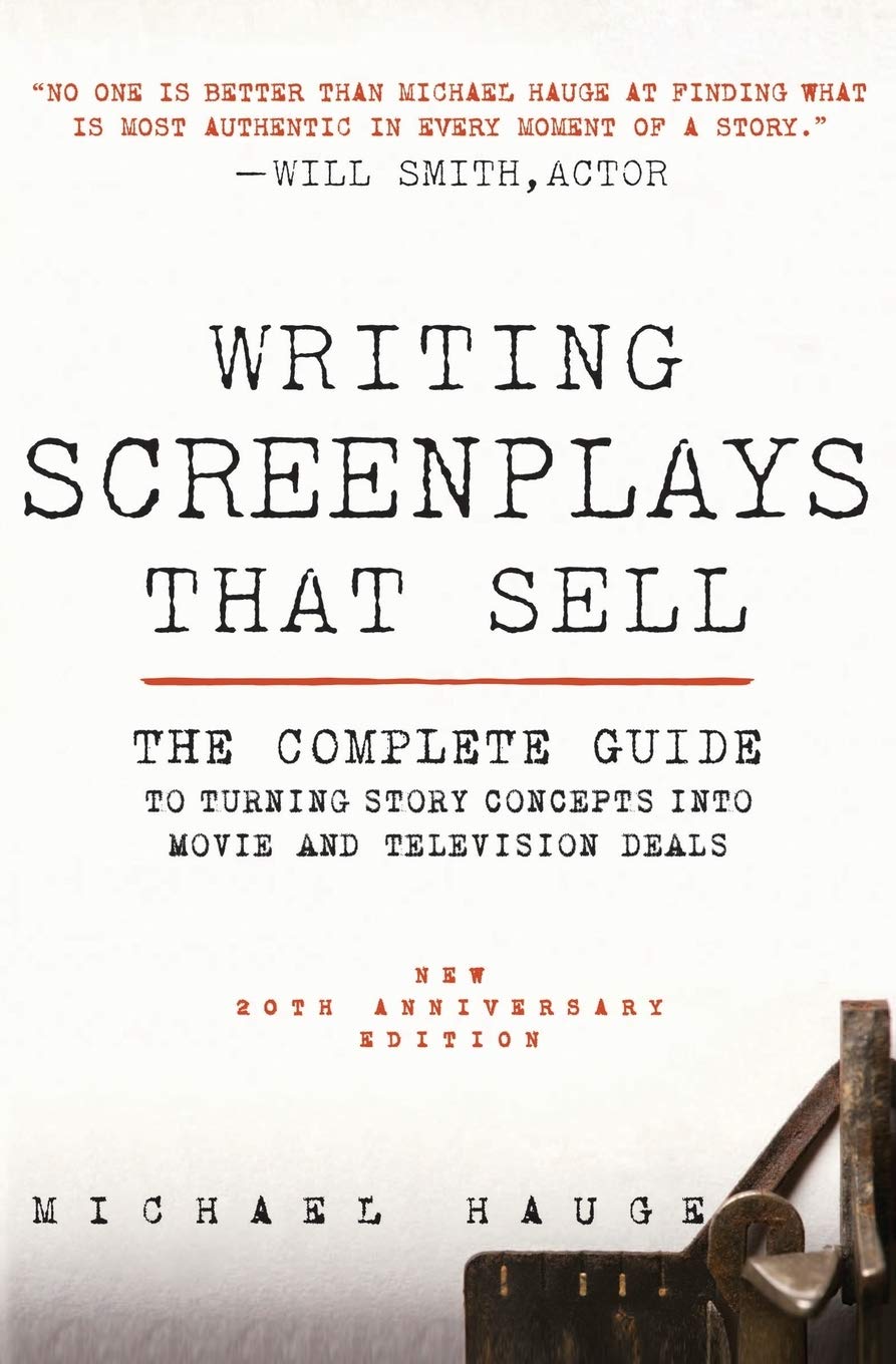 Writing Screenplays That Sell, New Twentieth Anniversary Edition: The Complete Guide to Turning Story Concepts into Movie and Television Deals - 6185