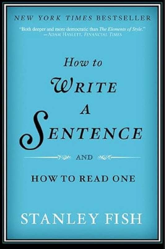 How to Write a Sentence: And How to Read One - 3622