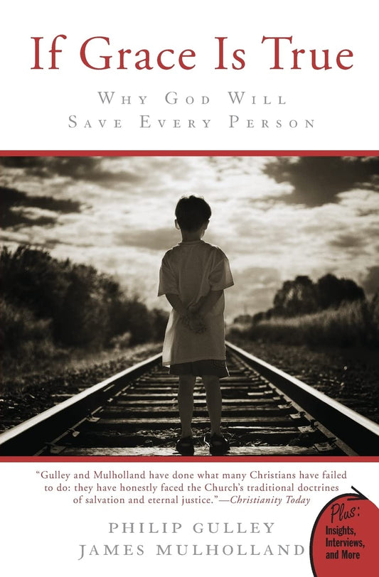 If Grace Is True: Why God Will Save Every Person - 3794