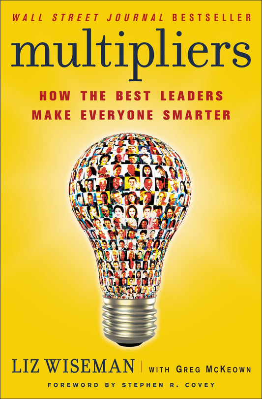 Multipliers: How the Best Leaders Make Everyone Smarter - 3281