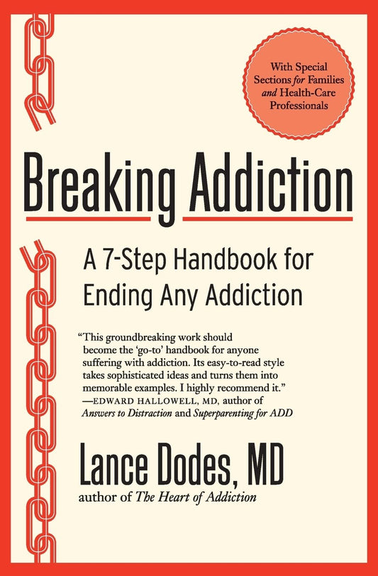 Breaking Addiction: A 7-Step Handbook for Ending Any Addiction - 5725
