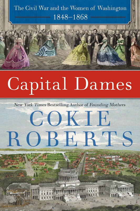 Capital Dames: The Civil War and the Women of Washington, 1848-1868 - 3915