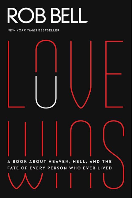 Love Wins: A Book About Heaven, Hell, and the Fate of Every Person Who Ever Lived - 1904