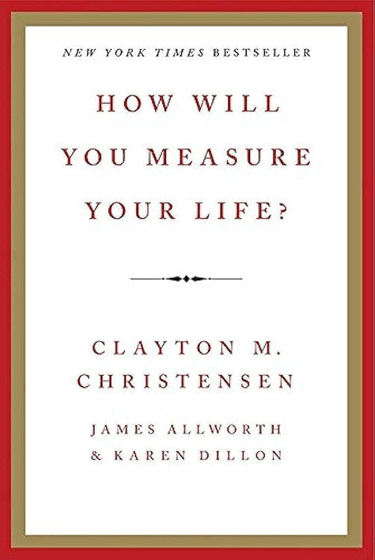 How Will You Measure Your Life? - 1471
