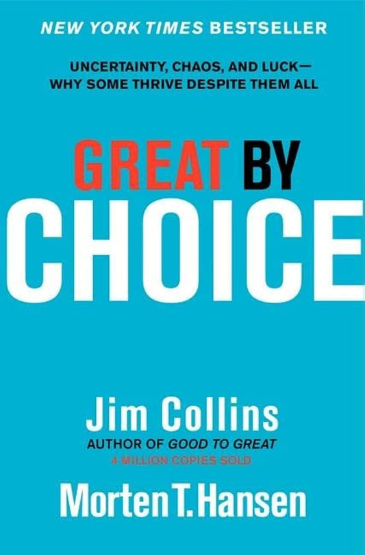 Great by Choice: Uncertainty, Chaos, and Luck--Why Some Thrive Despite Them All (Good to Great, 5) - 260