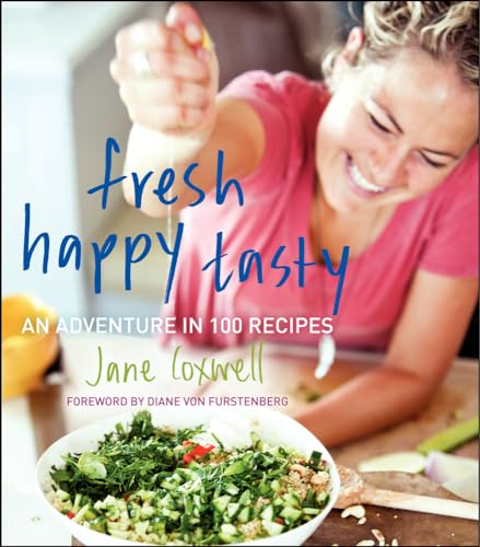 Fresh Happy Tasty: An Adventure in 100 Recipes - 8495