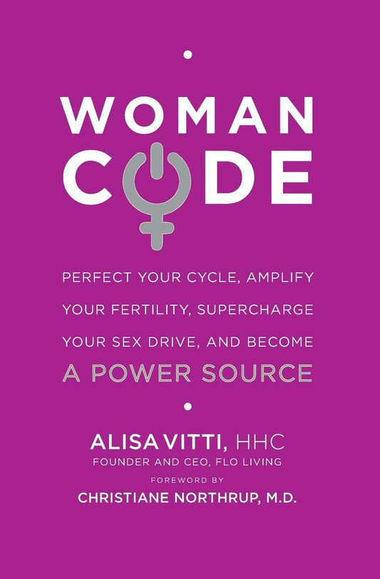 WomanCode: Unlocking Women's Health - A Holistic Approach to Hormone Balance, Fertility, and Wellness Through Nutrition and Lifestyle Changes - 749