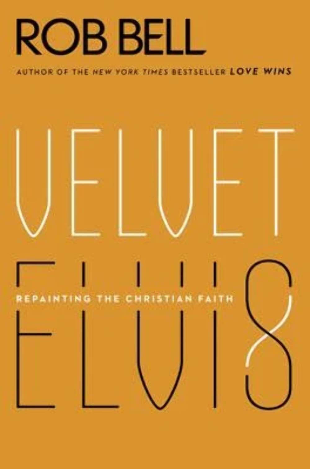 Velvet Elvis: Repainting the Christian Faith - 7666