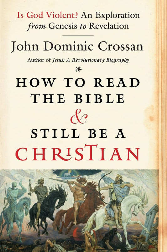 How to Read the Bible and Still Be a Christian: Is God Violent? An Exploration from Genesis to Revelation - 5593