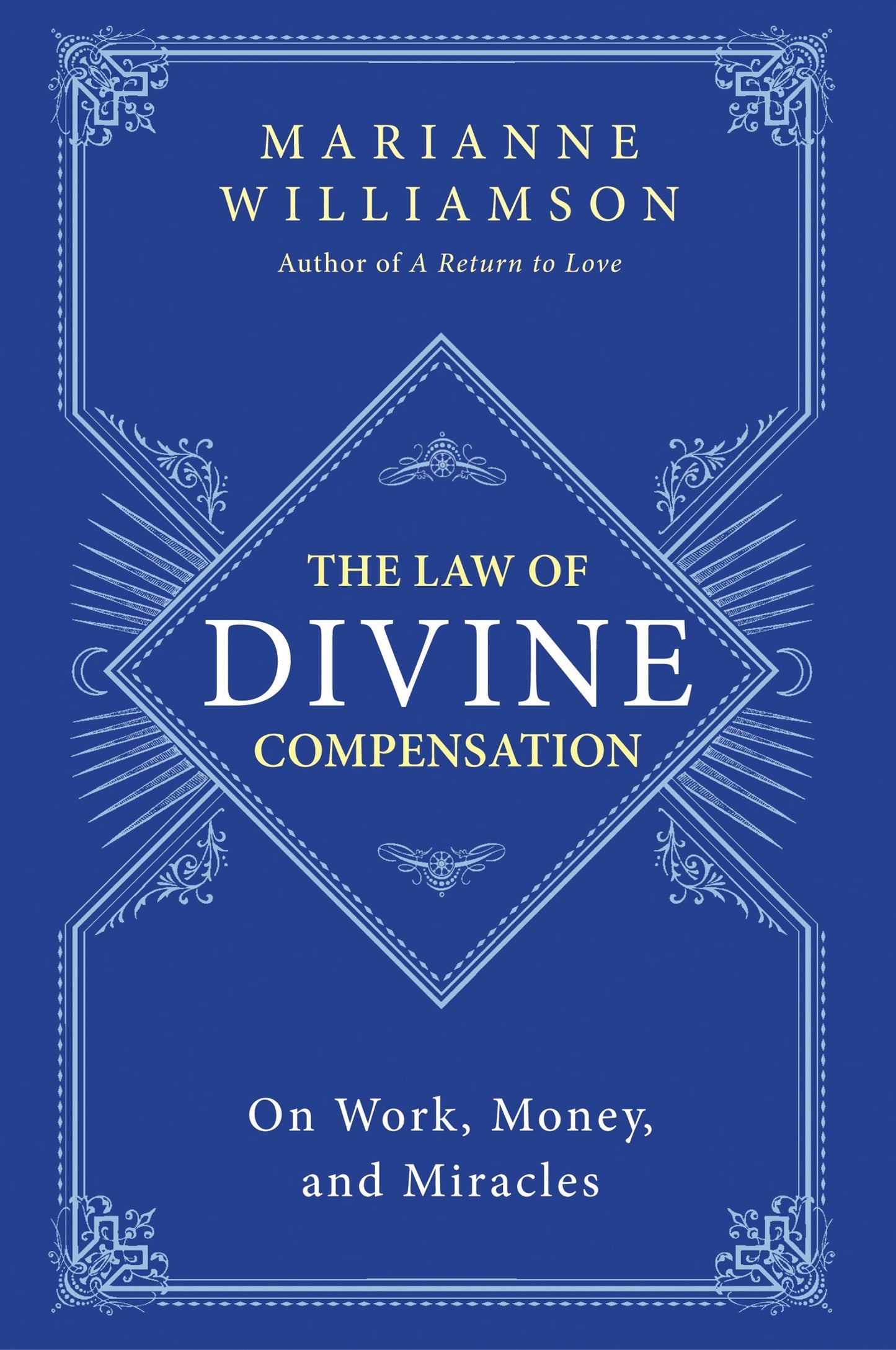 The Law of Divine Compensation: On Work, Money, and Miracles (The Marianne Williamson Series) - 3106