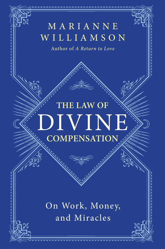 The Law of Divine Compensation: On Work, Money, and Miracles (The Marianne Williamson Series) - 3106