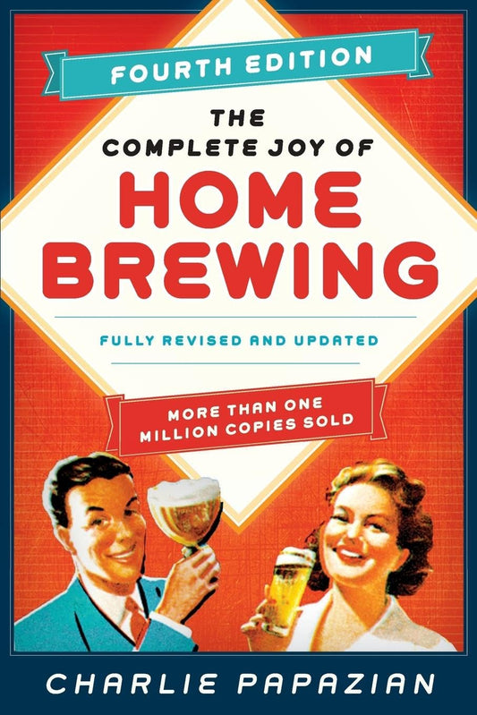 The Complete Joy of Homebrewing Fourth Edition: Fully Revised and Updated - 2510