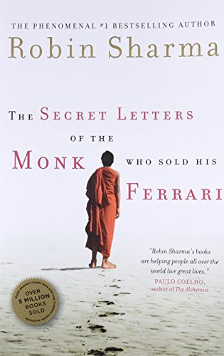 The Secret Letters of the Monk Who Sold His Ferrari: An Inspiring Spiritual Fable About Creating a Meaningful Legacy and Finding True Purpose