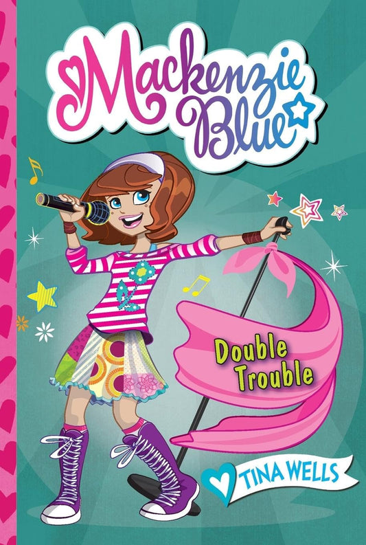 Mackenzie Blue #5: Double Trouble: An Illustrated Series About a Twelve-Year-Old Singer Surviving Middle School for Kids (Ages 8-12)