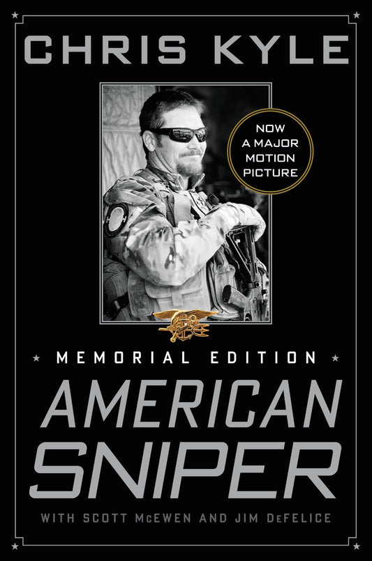 American Sniper: The Autobiography of the Most Lethal Sniper in US Military History―A Navy SEAL's Memoir of War and Family