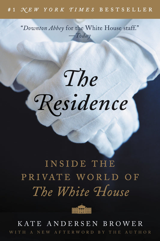 The Residence: Inside the Private World of the White House - 9578
