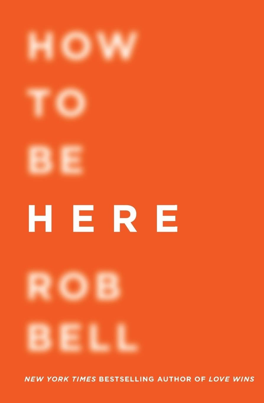 How to Be Here: A Guide to Creating a Life Worth Living - 8671