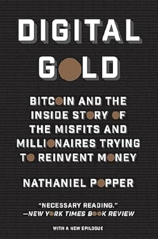 Digital Gold: Bitcoin and the Inside Story of the Misfits and Millionaires Trying to Reinvent Money - 4302