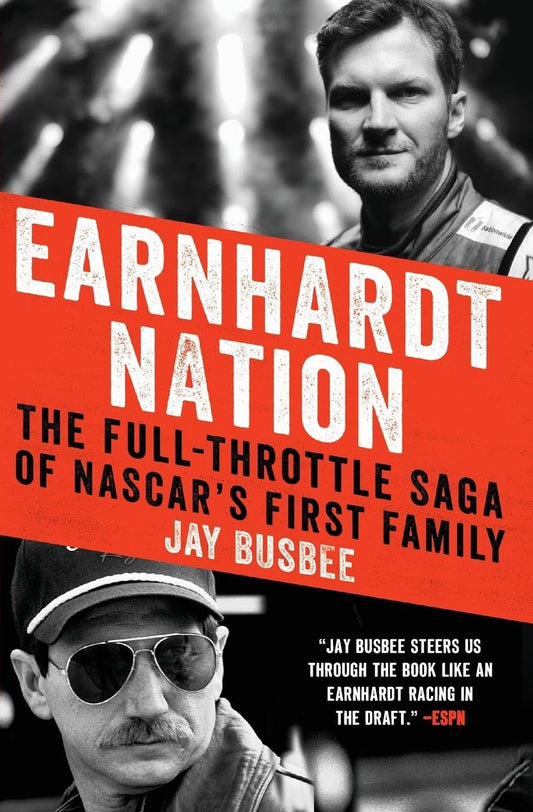 Earnhardt Nation: The Full-Throttle Saga of NASCAR's First Family – A Biography of Rivalry, Legacy, and Speed Across Three Generations