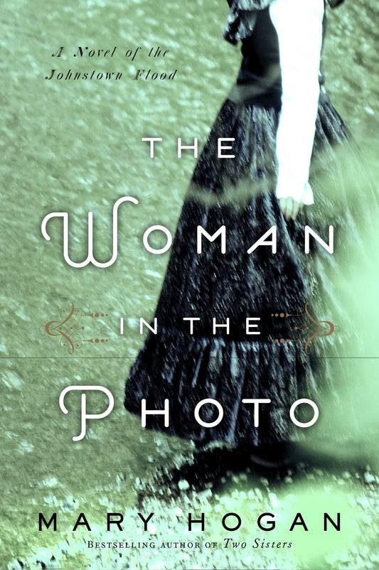 The Woman in the Photo: A Sweeping Dual-Timeline Tale – The Gilded Age Johnstown Flood and One Woman's Journey to Uncover Her Heroic Legacy