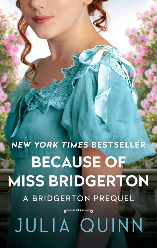 Because of Miss Bridgerton: A Bridgerton Prequel (A Bridgerton Prequel, 1) - 581