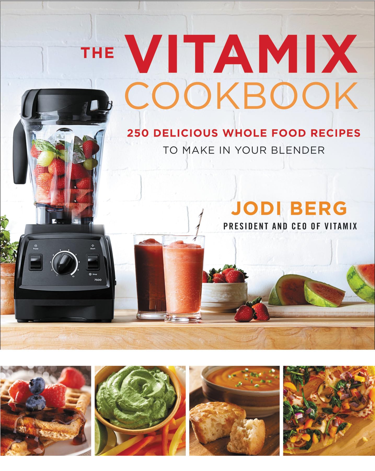The Vitamix Cookbook: 250 Delicious Whole Food Recipes to Make in Your Blender - 983