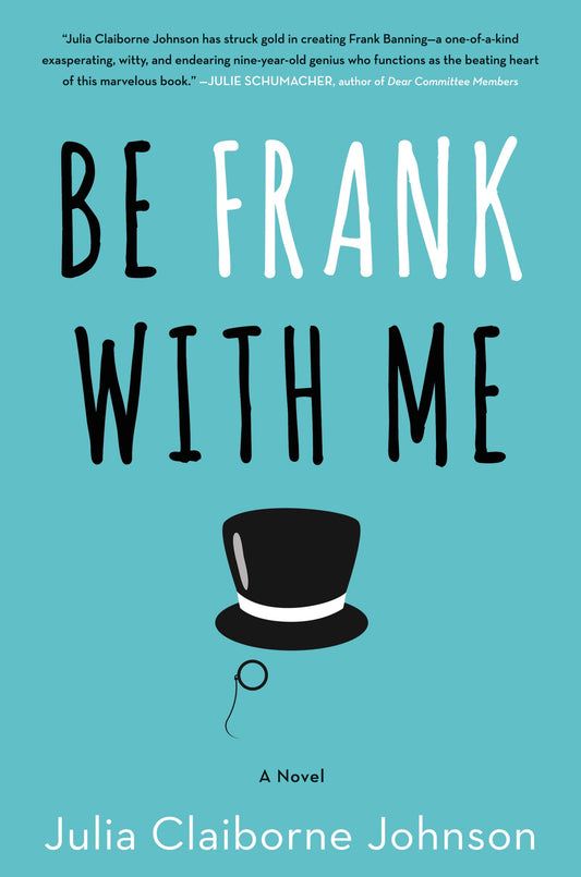 Be Frank With Me: A Novel - 9479