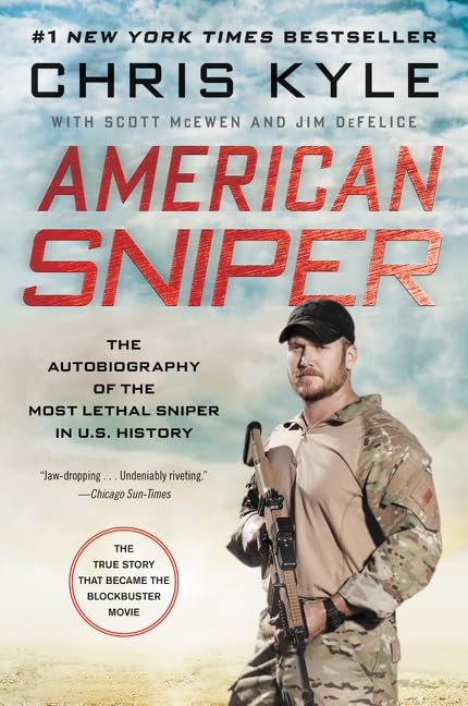 American Sniper: The Autobiography of the Most Lethal Sniper in US Military History―A Navy SEAL's Memoir of War and Family