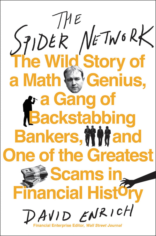 The Spider Network: The Wild Story of a Math Genius, a Gang of Backstabbing Bankers, and One of the Greatest Scams in Financial History - 2604